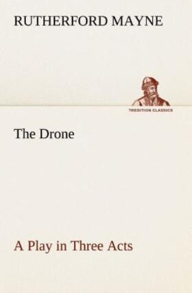 Mayne |  The Drone A Play in Three Acts | Buch |  Sack Fachmedien
