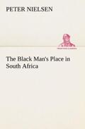 Nielsen |  The Black Man's Place in South Africa | Buch |  Sack Fachmedien