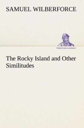 Wilberforce |  The Rocky Island and Other Similitudes | Buch |  Sack Fachmedien