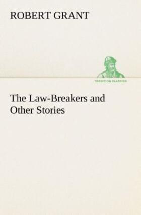 Grant |  The Law-Breakers and Other Stories | Buch |  Sack Fachmedien