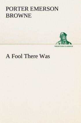 Browne |  A Fool There Was | Buch |  Sack Fachmedien