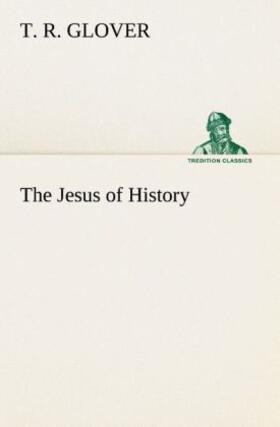 Glover | The Jesus of History | Buch | 978-3-8491-5192-8 | www.sack.de