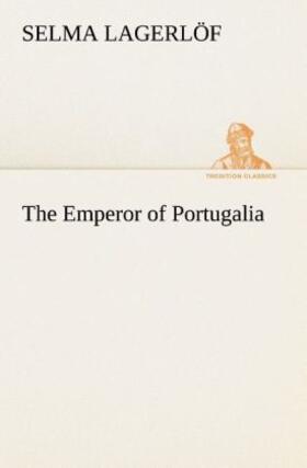 Lagerlöf |  The Emperor of Portugalia | Buch |  Sack Fachmedien
