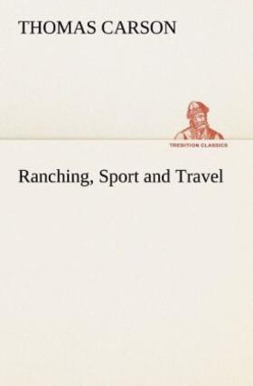 Carson |  Ranching, Sport and Travel | Buch |  Sack Fachmedien