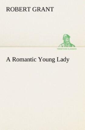 Grant |  A Romantic Young Lady | Buch |  Sack Fachmedien