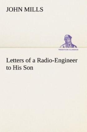 Mills |  Letters of a Radio-Engineer to His Son | Buch |  Sack Fachmedien