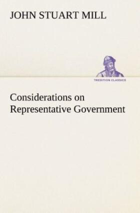 Mill |  Considerations on Representative Government | Buch |  Sack Fachmedien