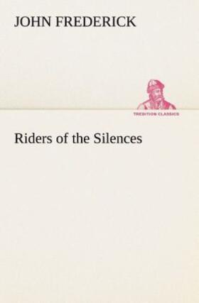 Frederick |  Riders of the Silences | Buch |  Sack Fachmedien