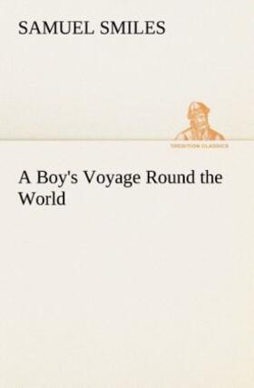 Smiles |  A Boy's Voyage Round the World | Buch |  Sack Fachmedien