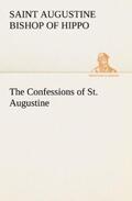 Augustine / Augustinus |  The Confessions of St. Augustine | Buch |  Sack Fachmedien