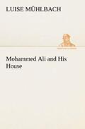 Mühlbach |  Mohammed Ali and His House | Buch |  Sack Fachmedien