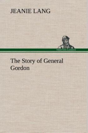 Lang |  The Story of General Gordon | Buch |  Sack Fachmedien
