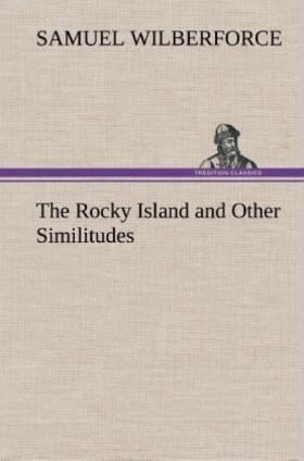 Wilberforce |  The Rocky Island and Other Similitudes | Buch |  Sack Fachmedien