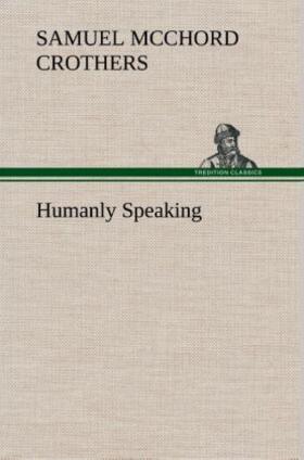 Crothers |  Humanly Speaking | Buch |  Sack Fachmedien
