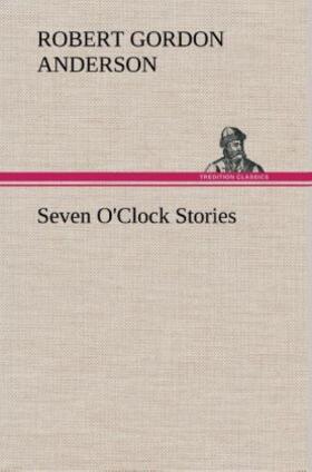 Anderson |  Seven O'Clock Stories | Buch |  Sack Fachmedien
