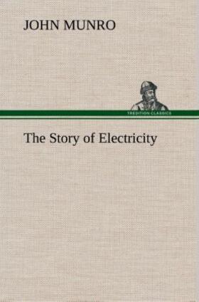Munro |  The Story of Electricity | Buch |  Sack Fachmedien