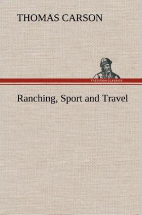 Carson |  Ranching, Sport and Travel | Buch |  Sack Fachmedien