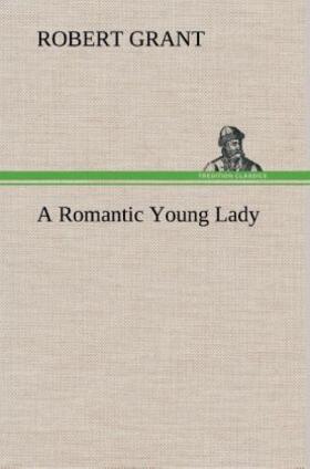 Grant |  A Romantic Young Lady | Buch |  Sack Fachmedien