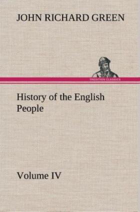 Green |  History of the English People, Volume IV | Buch |  Sack Fachmedien