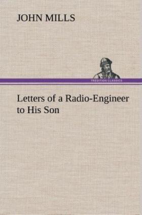 Mills |  Letters of a Radio-Engineer to His Son | Buch |  Sack Fachmedien