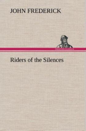 Frederick |  Riders of the Silences | Buch |  Sack Fachmedien