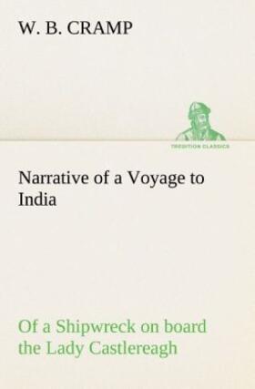 Cramp |  Narrative of a Voyage to India; of a Shipwreck on board the Lady Castlereagh; and a Description of New South Wales | Buch |  Sack Fachmedien