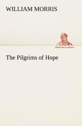 Morris |  The Pilgrims of Hope | Buch |  Sack Fachmedien