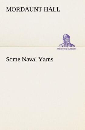 Hall |  Some Naval Yarns | Buch |  Sack Fachmedien