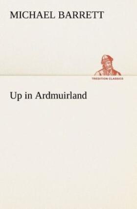 Barrett |  Up in Ardmuirland | Buch |  Sack Fachmedien