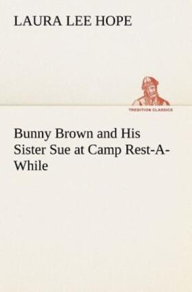 Hope |  Bunny Brown and His Sister Sue at Camp Rest-A-While | Buch |  Sack Fachmedien