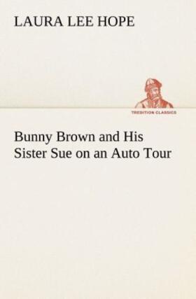 Hope |  Bunny Brown and His Sister Sue on an Auto Tour | Buch |  Sack Fachmedien