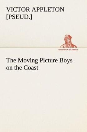 Appleton |  The Moving Picture Boys on the Coast | Buch |  Sack Fachmedien