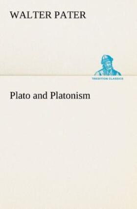 Pater |  Plato and Platonism | Buch |  Sack Fachmedien