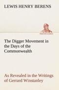 Berens |  The Digger Movement in the Days of the Commonwealth As Revealed in the Writings of Gerrard Winstanley, the Digger, Mystic and Rationalist, Communist and Social Reformer | Buch |  Sack Fachmedien