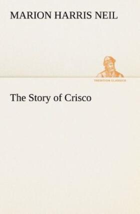 Neil |  The Story of Crisco | Buch |  Sack Fachmedien