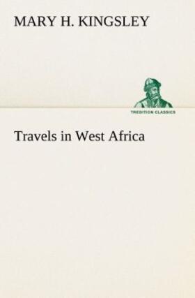 Kingsley |  Travels in West Africa | Buch |  Sack Fachmedien