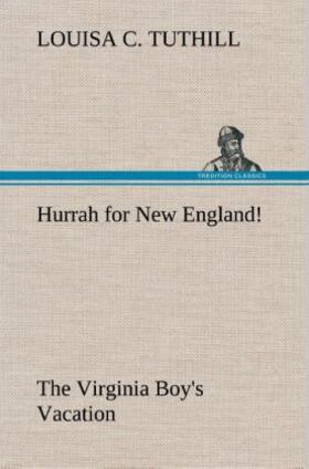 Tuthill |  Hurrah for New England! The Virginia Boy's Vacation | Buch |  Sack Fachmedien