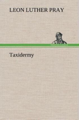 Pray |  Taxidermy | Buch |  Sack Fachmedien