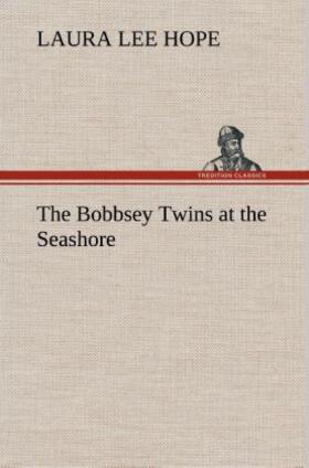 Hope |  The Bobbsey Twins at the Seashore | Buch |  Sack Fachmedien