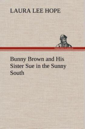 Hope |  Bunny Brown and His Sister Sue in the Sunny South | Buch |  Sack Fachmedien