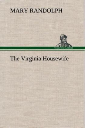 Randolph |  The Virginia Housewife | Buch |  Sack Fachmedien