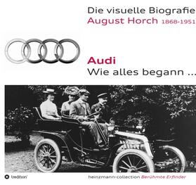 Heinzmann |  Die visuelle Biografie August Horch / Audi - Wie alles begann... | Buch |  Sack Fachmedien