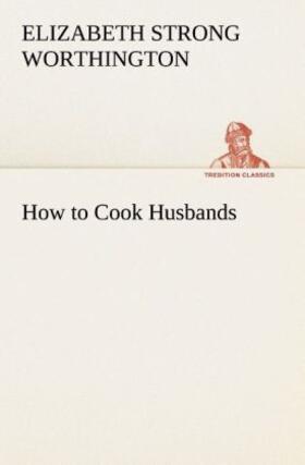 Worthington |  How to Cook Husbands | Buch |  Sack Fachmedien