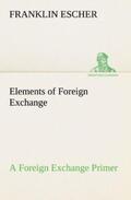 Escher |  Elements of Foreign Exchange A Foreign Exchange Primer | Buch |  Sack Fachmedien