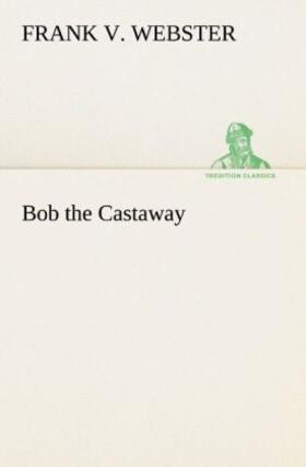 Webster |  Bob the Castaway | Buch |  Sack Fachmedien