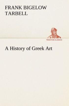 Tarbell |  A History of Greek Art | Buch |  Sack Fachmedien