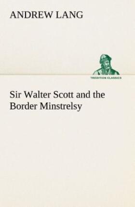 Lang |  Sir Walter Scott and the Border Minstrelsy | Buch |  Sack Fachmedien