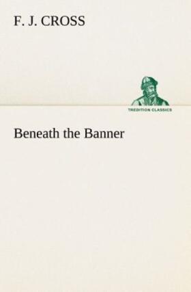 Cross |  Beneath the Banner | Buch |  Sack Fachmedien