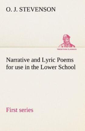 Stevenson |  Narrative and Lyric Poems (first series) for use in the Lower School | Buch |  Sack Fachmedien