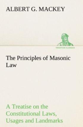 Mackey |  The Principles of Masonic Law | Buch |  Sack Fachmedien